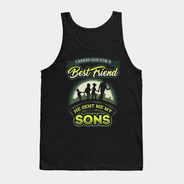 I asked god for a best friend he sent me my sons Tank Top by captainmood